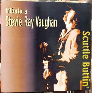 Cd Scuttle Buttin'' - Tributo a Stevie Ray Vaughan Interprete Scuttle Buttin'' (1999) [usado]