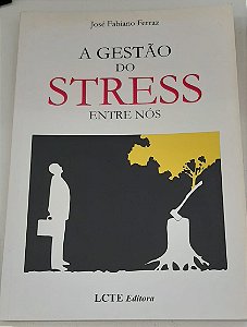 Livro Gestão do Stress entre Nós, a Autor Ferraz, José Fabiano (2007) [usado]