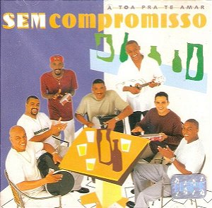 Cd sem Compromisso - À Toa Pra Te Amar Interprete sem Compromisso (2000) [usado]