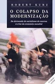 Livro Colapso da Modernização, o : da Derrocada do Socialismo de Caserna À Crise Economica Mundial Autor Kurz, Robert (1992) [usado]