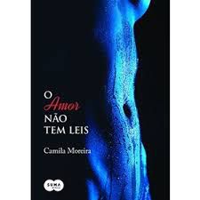 Livro o Amor Não Tem Leis Autor Moreira, Camila (2014) [usado]