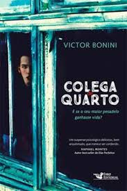 Livro Colega de Quarto: e Se o seu Maior Pesadelo Ganhasse Vida? Autor Bonini, Victor (2015) [usado]