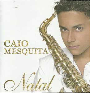 Cd Caio Mesquita - Natal Interprete Caio Mesquita [usado]