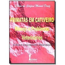 Livro Primatas em Cativeiro Manejo e Problemas Veterinários- Enfoque para Espécies Neotropicais Autor Diniz, Lilian de Stefani Munaó (1997) [usado]