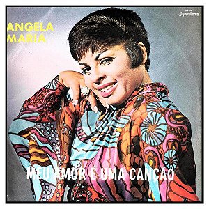 Disco de Vinil Ângela Maria - Meu Amor é Uma Canção Interprete Ângela Maria (1967) [usado]