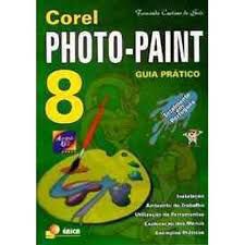 Livro Corel Photo-paint : Guia Prático Totalmente em Português Autor Gois, Fernando Caetano de (1998) [usado]