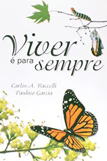 Livro Viver é para Sempre Autor Baccelli, Carlos a (2009) [usado]