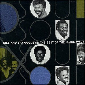 Cd The Manhattans - Kiss And Say Goodbye: The Best Of The Manhattans Interprete The Manhattans (1995) [usado]