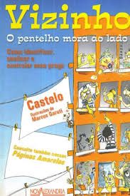Livro Vizinho : o Pentelho Mora ao Lado : Como Identificar, Analisar e Controlar Essa Praga Autor Castelo (1999) [usado]