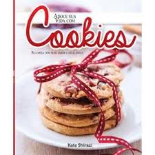 Livro Adoce sua Vida com Cookies: sua Mesa com Mais Sabor e Delicadeza Autor Shirazi, Kate (2014) [usado]