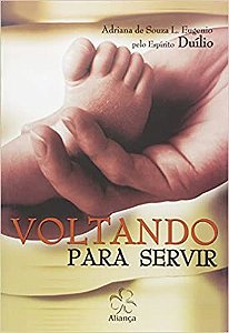 Livro Voltando para Servir Autor Eugenio, Adriana de Souza (2013) [usado]