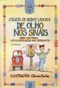 Livro de Olho nos Sinais- Uma História pela Educação no Trânsito Autor Ladeira, Julieta de Godoy (1995) [usado]