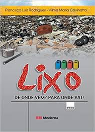Livro Lixo: de onde vem ? para onde Vai? Autor Rodrigues, Francisco Luiz (2003) [usado]