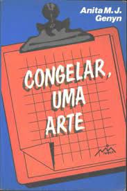 Livro Congelar, Uma Arte Autor Genyn, Anita M. J. (1985) [usado]