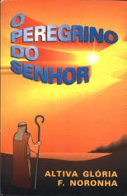 Livro Peregrino do Senhor, o Autor Glória, Altiva [usado]