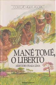 Livro Mané Tomé, o Liberto Autor Lima, Aristides Fraga (1990) [usado]