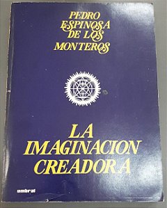 Livro La Imaginacion Creadora Autor Monteros, Pedro Espinosa de Los (1984) [usado]