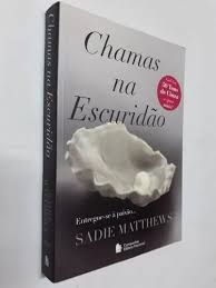 Livro Chamas na Escuridão- Livro 1 Autor Matthews, Sadie (2013) [usado]