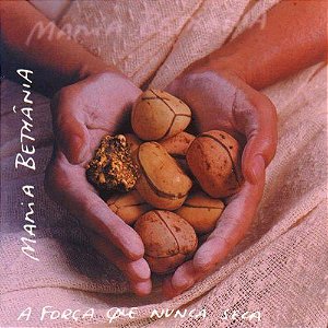 Cd Maria Bethânia - a Força que Nunca Seca Interprete Maria Bethânia (1999) [usado]