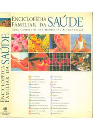 Livro Enciclopédia Familiar da Saúde- Guia Completo das Medicinas Alternativas Autor Desconhecido (1996) [usado]