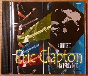 Cd Perry Dice - a Tribute To Eric Clapton Interprete Perry Dice [usado]
