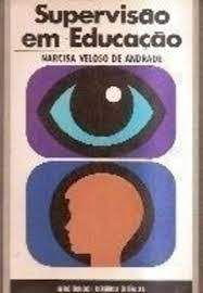 Livro Supervisão em Educação Autor Andrade, Narcisa Veloso de (1976) [usado]