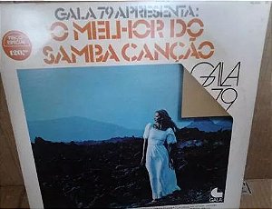 Disco de Vinil Gala 79 - o Melhor do Samba Canção Interprete Varios (1979) [usado]