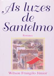 Livro Luzes de Santelmo , as Autor Júnior, Wilson Frungilo (1999) [usado]