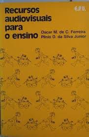 Livro Recursos Audiovisuais para o Ensino Autor Ferreira, Oscar M. de C. (1975) [usado]