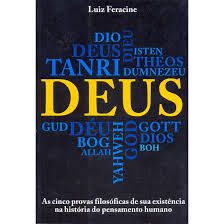 Livro Deus Existe? as Cinco Provas Filosóficas de sua Existência na História do Pensamento Humano Autor Feracine , Luiz (2013) [usado]
