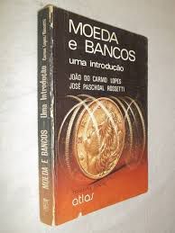 Livro Moeda e Bancos : Uma Introdução Autor Lopes, João do Carmo (1980) [usado]