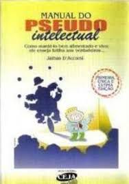 Livro Manual do Pseudo Intelectual: Como Mantê-lo bem Alimentado e Vivo; Ele Enseja Brilho aos Verdadeiros... Autor D''accorsi, Jarbas (2001) [usado]