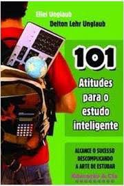 Livro 101 Atitudes para o Estudo Inteligente Autor Unglaub, Eliel (2006) [usado]