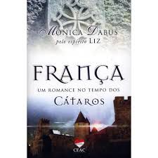 Livro França: um Romance no Tempo dos Cátaros Autor Dabus, Mônica (2014) [usado]