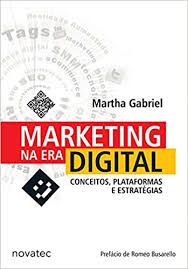 Livro Marketing na Era Digital : Conceitos, Plataformas e Estratégias Autor Gabriel, Martha (2010) [usado]