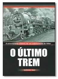 Livro Último Trem, o : a Emocionante História de um Sobrevivente de Hitler Autor Muir, Wellesley (2008) [seminovo]