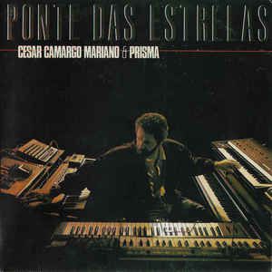 Cd César Camargo Mariano & Prisma - Ponte das Estrelas Interprete César Camargo Mariano & Prisma (1994) [usado]