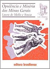 Livro Opulência e Miséria das Minas Gerais - Col. Tudo é História 28 Autor Vergueiro, Laura (1983) [usado]
