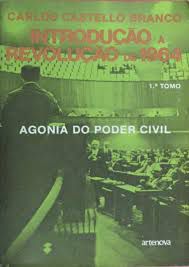 Livro Introdução a Revolução de 1964 - Agonia do Poder Civil 1 Tomo Autor Branco, Carlos Castello (1975) [usado]