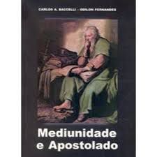 Livro Mediunidade e Apostolado Autor Baccelli, Carlos A. (1998) [usado]