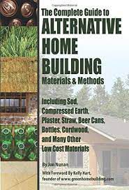 Livro The Complete Guide To Alternative Home Building - Materials e Methods Autor Nunan, Jon (2010) [usado]