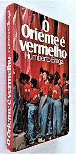 Livro Oriente é Vermelho, o Autor Braga, Humberto [usado]