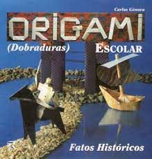 Livro Origami Escolar ( Dobraduras) - Fatos Históricos Autor Gênova , Carlos (1995) [usado]