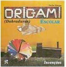 Livro Origami Escolar (dobraduras) - Invenções Autor Gênova, Carlos (1995) [usado]
