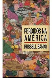 Livro Perdidos na América Autor Banks, Russell (1985) [usado]