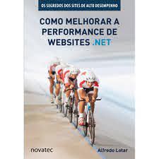 Livro Como Melhorar a Performance de Websites .net Autor Lotar, Alfredo (2013) [usado]