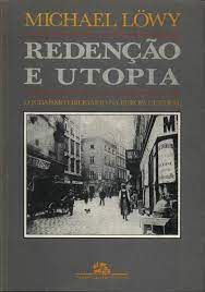 Livro Redenção e Utopia: o Judaísmo Libertário na Europa Central Autor Lowy, Michael [usado]