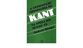 Livro Apercepção Originária de Kant na Física do Século Xx , a Autor Braga, Ruben (1991) [usado]