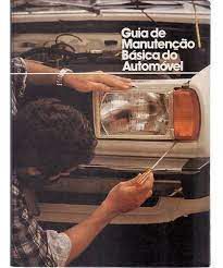 Livro Guia de Manutenção Básica do Automóvel Autor Desconhecido (1978) [usado]