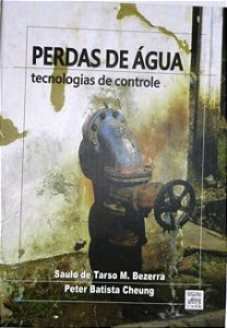 Livro Perdas de Água: Tecnologias de Controle Autor Bezerra, Saulo de Tarso Marques e Outros (2013) [seminovo]